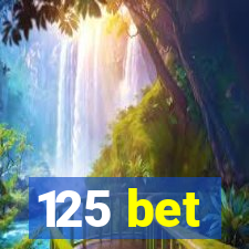 125 bet